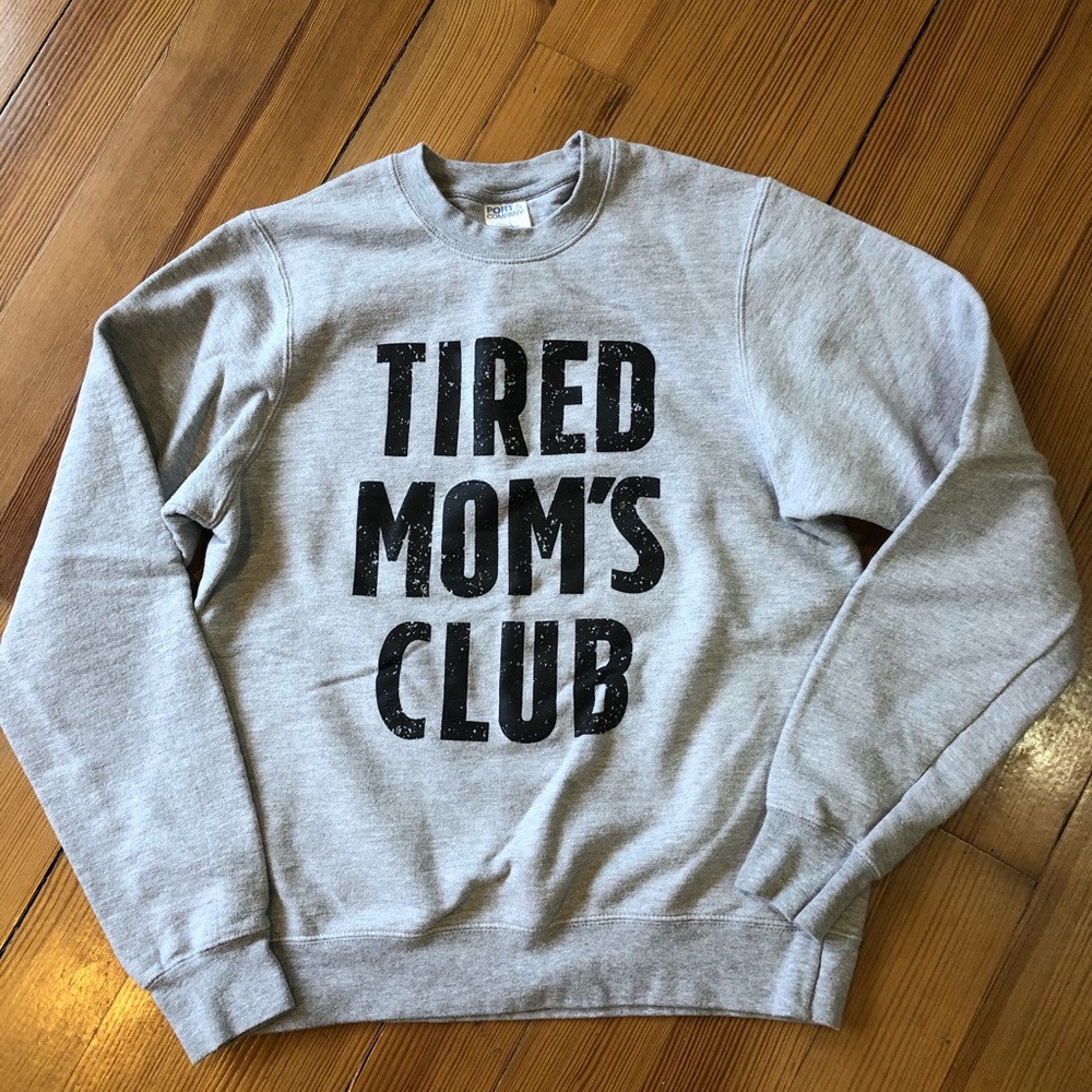 Hissy Fit Boutique Tired Mom Sweatshirt